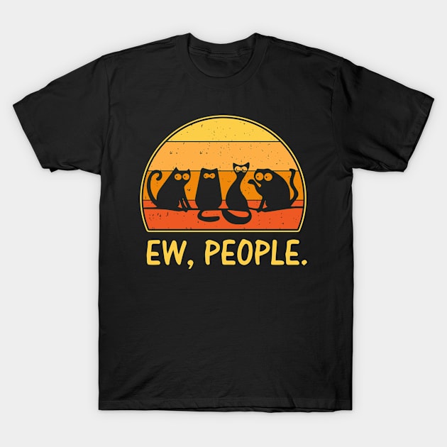 Ew, People T-Shirt by GreatDesignsShop